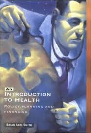 An Introduction to Health: Policy, Planning, and Financing by Brian  Abel-Smith