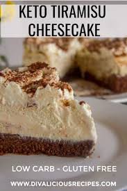 Tiramisu Cheesecake With Video Divalicious Recipes Recipe Low Carb Recipes Dessert Keto Dessert Recipes Low Carb Cheesecake