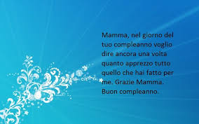 Un Augurio E Un Ringraziamento Speciali Da Dedicare Alla Mamma Per Il Suo Compleanno Buon Compleanno Compleanno Grazie Mamma