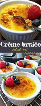 Instant Pot Creme Brulee The Best Recipe For Creme Brulee Creme Brulee Recipe Brulee Recipe Pot Creme