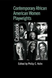 Contemporary African American Women Playwrights: A Casebook