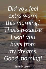 And also let him show how truly you belong to him only in every way and need his love and care to lead a happy life. 95 Inspirational Beautiful Good Morning Quotes To Start The Day In Your Life Littlenivi Com