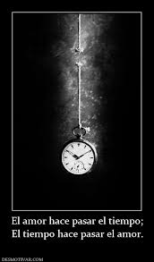 Desmotivaciones El Amor Hace Pasar El Tiempo El Tiempo Hace Pasar El Amor Black And White Aesthetic Photography Jobs Black And White Photography