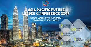 Conference in malaysia 2017 a l l c o n f e r e n c e a l e r t. Asia Pacific Future Leader Conference 2017 In Malaysia Youth Opportunities