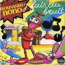 Nono le petit robotnono le petit robot. J Fais Du Bruit Par Nono Fiche Chanson B M