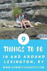9 Things To Do In And Around Lexington Ky How We Find Happy Kentucky Travel Lexington Ky Lexington