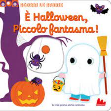 E Halloween, piccolo fantasma! Scorri le storie. Ediz. a colori - Nathalie  Choux - Libro - Mondadori Store