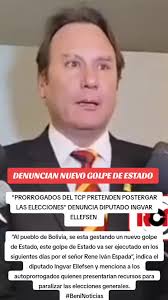 #"PRORROGADOS DEL TCP PRETENDEN #POSTERGAR LAS ELECCIONES" DENUNCIA  #DIPUTADO #INGVAR ELLEFSEN “Al pueblo de Bolivia, se esta gestando un nuevo  golpe de Estado, este golpe de Estado va ser ejecutado ...