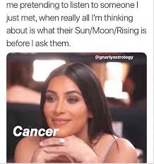 They feel things deeply and tend to be very emotional at times. 33 Funny Cancer Memes That Reveal The Untold Truth Of Cancerians