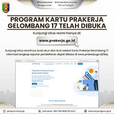 Berhasil daftar kartu prakerja gelombang 17, buka www.prakerja.go.id untuk lolos tahapan berikutnya Program Kartu Prakerja Gelombang 17 Telah Dibuka Diskominfotik Provinsi Lampung