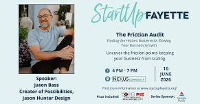 StartUp Fayette: The Friction Audit
