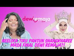 Untuk pengetahuan, sebelum bertarung dalam dewi remaja 2010, neelofa sememangnya adalah seorang model. Neelofa Tiru Pantun Shangkharee Masa Final Dewi Remaja Throwback Youtube