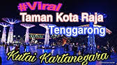 Taman ladaya kukar minggu ini. Taman Kota Raja Tenggarong Kutai Kartanegara Instagramable Malam Hari Youtube