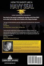 Now, developers are generally intelligent people and none i believe that when you embrace the fundamental principles of software development mentioned in that article, you won't come to this point. How To Shoot Like A Navy Seal Combat Marksmanship Fundamentals Sajnog Chris 9780989266451 Amazon Com Books