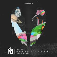 Coldplay — adventure of a lifetime (slowed) 04:50. Coldplay Adventure Of A Lifetime Jusch Remix By Le Musique C