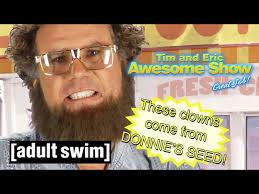 Tim and Eric Awesome Show, Great Job!