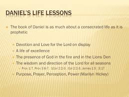 This summary of the book of daniel provides information about the title, author(s), date of writing, chronology, theme, theology, outline, a brief overview, and the chapters of the book of daniel. Lesson S From The Book Of Daniel Ppt Download