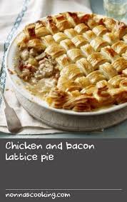 Chicken And Bacon Lattice Pie Recipe Recipes Chicken Pie Recipe Yummy Chicken Recipes