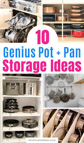 If you're looking for unique storage ideas to keep your pots. 10 Awesome Tips For Organizing Pots And Pans A Cultivated Nest