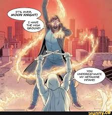 It S Over Moon Knight You Underestimate My Ketamine Intake