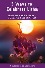 5 Ways To Celebrate Litha In 2020 Summer Solstice Litha Solstice