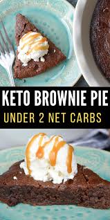 Brownie Pie Keto Low Carb Farm Life Diy Recipe In 2020 Keto Dessert Recipes Dessert Recipes Easy Keto Recipes Easy