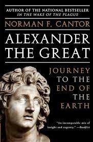 Amazon.com: Alexander the Great: Journey to the End of the Earth:  9780060570132: Cantor, Norman F.: Books