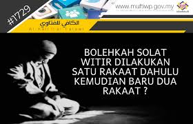 Cara shalat witir 1 rakaat salam dan bacaannya mohon maaf apabila ada kesalahan dalam video ini, saya hanya berharap. Pejabat Mufti Wilayah Persekutuan Al Kafi 1729 Bolehkah Solat Witir Dilakukan Satu Rakaat Dahulu Kemudian Baru Dua Rakaat