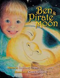 Ben & Pirate Moon: Crane, Courtney, Michael, Penman, Karen, Henneck:  9780996586139: Amazon.com: Books