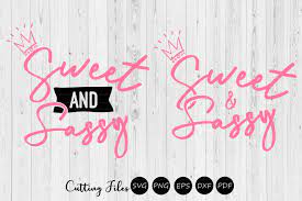 Free Free 155 Sweet And Sassy Svg Designs SVG PNG EPS DXF File