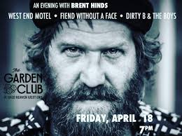 Grab your tickets now, as they are going fast. A full evening of Brent  Hinds starting with Dirty B & The Boys followed by his surfabilly act Fiend  Without A Face and