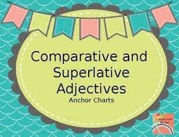 Comparative And Superlative Adjectives Superlative Adjectives Adjectives Adjective Lesson Plans