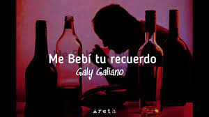 Me bebí tu recuerdo [letra] Galy Galiano - YouTube