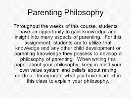 Human trafficking debate essay, thesis statement for depression essay a journey by train essay pakistanwhen is a case study the most useful psychology quizlet Creating Your Parenting Philosophy Parenting Philosophy Throughout The Weeks Of This Course Students Have An Opportunity To Gain Knowledge And Insight Ppt Download