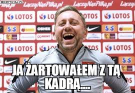 Zobacz najciekawsze publikacje na temat: Polska Czechy 0 1 Memy Po Kolejnej Porazce Reprezentacji Jerzy Brzeczek Pod Ostrzalem Internautow Demotywatory Smieszne Obrazki Glos Wielkopolski