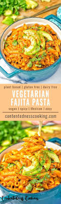 Vegetarian Fajita Pasta Contentedness Cooking Recipe Vegetarian Recipes Vegetarian Vegan Recipes Food