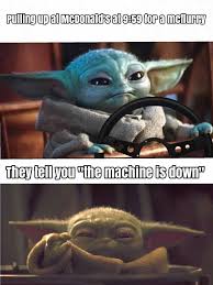 The i don't know who needs to see this, but my buddy john got a babby yoda and served it some chicky nuggies. All I Wanted Was A Mcflurry And Chicky Nuggies R Babyyoda Baby Yoda Grogu Know Your Meme