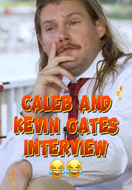 Kevin Gates Caleb