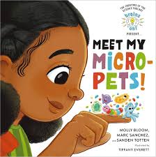 Brains On! Presents...Meet My Micro-Pets! : Sanchez, Marc, Bloom, Molly,  Totten, Sanden, Everett, Tiffany: Amazon.sg: Books