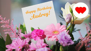 Check spelling or type a new query. Happy Birthday Audrey Youtube