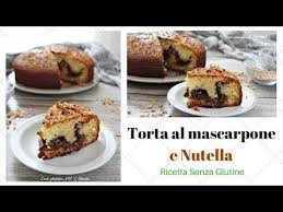 Torta Morbida Al Mascarpone E Nutella Senza Glutine Soffice E Golosa Una Dolce Facilissimo E Veloce Da Preparare Ricette Senza Glutine Dolci Con Mascarpone