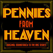 Pennies from Heaven - Original Soundtrack to the BBC Tv Series -  Compilation by Various Artists | Spotify
