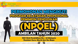 Permohonan Mengikuti Program Kelayakan Profesional Pemimpin Pendidikan Kebangsaan Npqel Ambilan Tahun 2020
