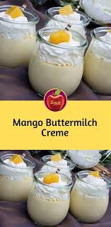 Mango Buttermilch Creme In 2020 Dessert Rezepte Einfach Rezepte Buttermilch