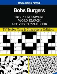 It's a 23 letters crossword puzzle definition. Bobs Burgers Trivia Crossword Word Search Activity Puzzle Book Tv Series Cast Characters Edition Depot Mega Media 9781982032739 Amazon Com Books