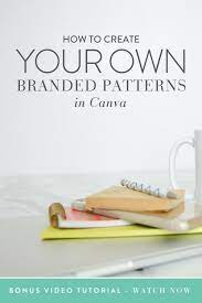 How To Create Your Own Branded Patterns In Canva Boss Project Canva Tutorial Create Yourself Brand