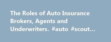 The Roles Of Auto Insurance Brokers Agents And Underwriters Auto Scout 24