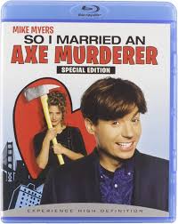 Amazon.com: So I Married an Axe Murderer : Mike Myers, Nancy Travis,  Anthony LaPaglia, Amanda Plummer, Brenda Fricker, Thomas Schlamme, Cary  Woods, Robert N. Fried, TriStar Pictures: Movies & TV