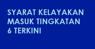 Offered by many government schools, form 6 lasts for approximately a year and a half, culminating in the stpm examination at the end of the program. Syarat Kemasukan Tingkatan 6 Terkini Mysemakan