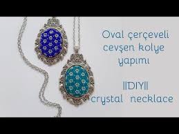 Cevsen Kolye Yapimi Oval Cerceveli Model Diy Crystal Necklace Youtube Taki Yapma Taki Yapma Egitimleri Kolyeler